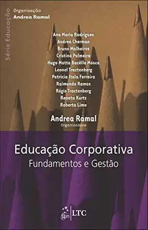 Série Educação – Educação Corporativa – Fundamentos e Gestão – Andrea Ramal