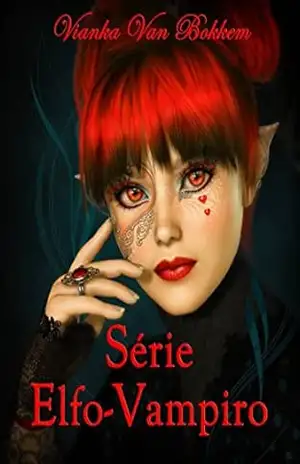 Série Elfo–Vampiro – Vianka Van Bokkem