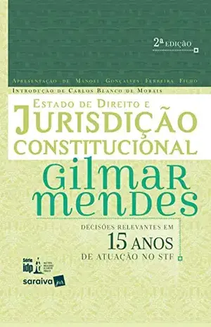 Série IDP – Estado de direito e jurisdição Constitucional – Gilmar Mendes