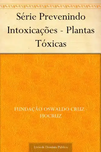 Baixar Série Prevenindo Intoxicações – Plantas Tóxicas pdf, epub, mobi, eBook
