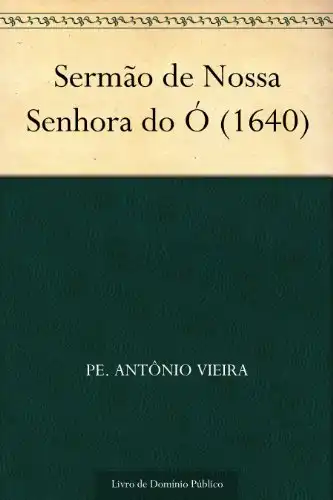 Baixar Sermão de Nossa Senhora do Ó (1640) pdf, epub, mobi, eBook