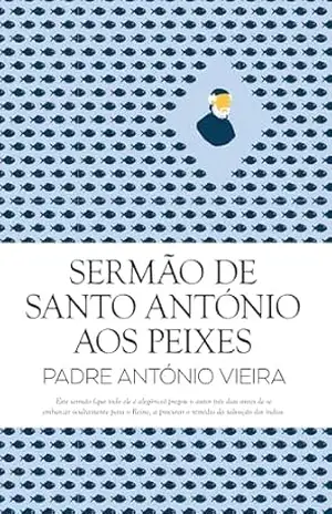 Sermão de Santo António aos Peixes – António Vieira
