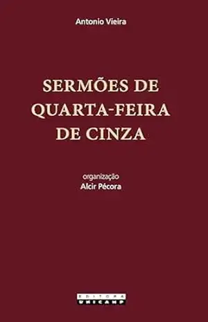 Sermões de quarta–feira de cinza – Antonio Vieira