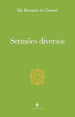 Sermões diversos – São Bernardo de Claraval