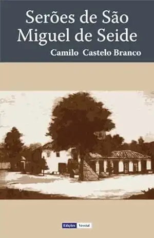 Serões de São Miguel de Seide – Camilo Castelo Branco