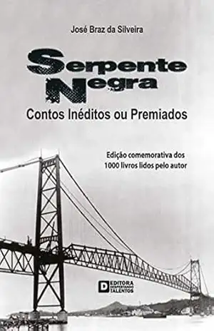 Serpente Negra: Contos Inéditos ou Premiados – José Braz da Silveira