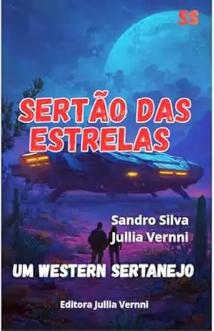 Sertão das Estrelas: Um western sertanejo – Sandro Silva