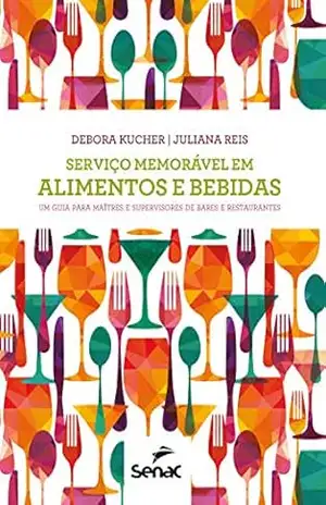 Serviço memorável em alimentos e bebidas – Debora Kucher