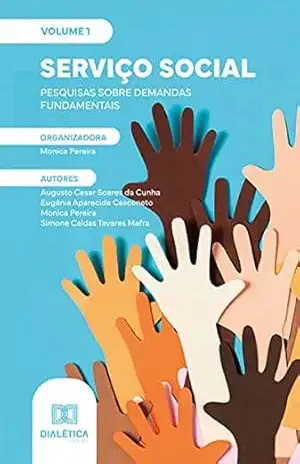 Serviço Social – pesquisas sobre demandas fundamentais: Volume 1 – Monica Pereira Serviço Social – pesquisas sobre demandas fundamentais: Volume 1 – Monica Pereira