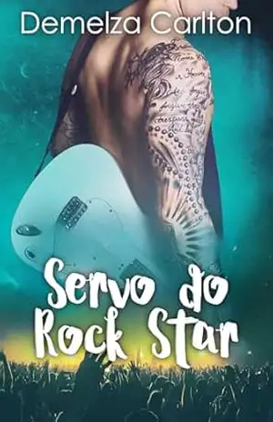 Servo do Rock Star (Resort Ilha Romance Livro 1) – Demelza Carlton Servo do Rock Star (Resort Ilha Romance Livro 1) – Demelza Carlton