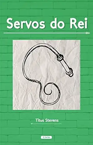 Capa do livro Servos do Rei (K.Series BR) - Titus Stevens