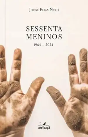 SESSENTA MENINOS: 1964–2024 – Jorge Elias Neto