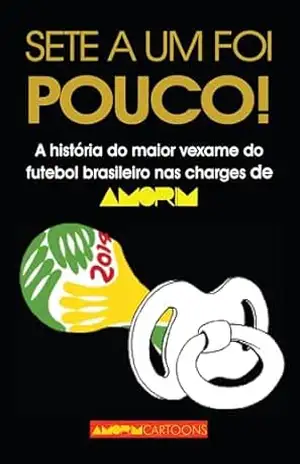 Sete a Um foi Pouco! – Carlos Amorim