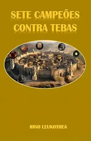 SETE CAMPEÕES CONTRA TEBAS – Ihno Leukothea