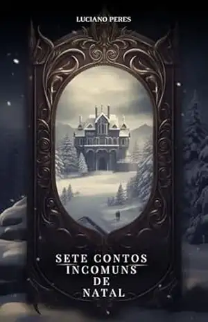 Sete contos incomuns de natal - Luciano Peres