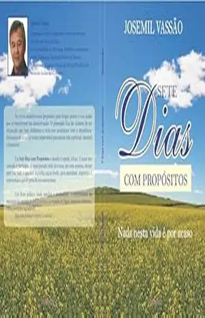 Sete Dias com Propósitos: Nada nessa vida é por acaso – Josemil Vassao Sete Dias com Propósitos: Nada nessa vida é por acaso – Josemil Vassao