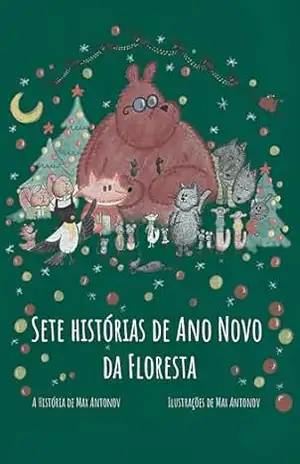 Capa do livro Sete histórias de Ano Novo da Floresta - Max  Antonov