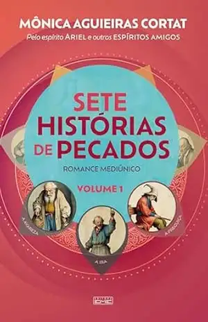 Sete histórias de pecados – Livro 1: A ira – A preguiça – A avareza – Mônica Aguieiras Cortat