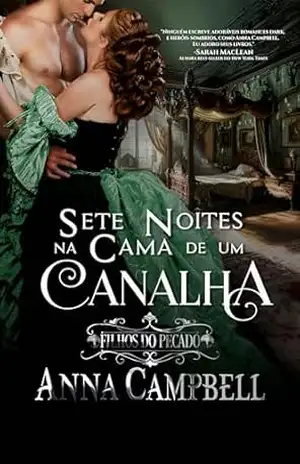 Sete Noites na Cama de um Canalha (Filhos do Pecado Livro 1) – Anna Campbell
