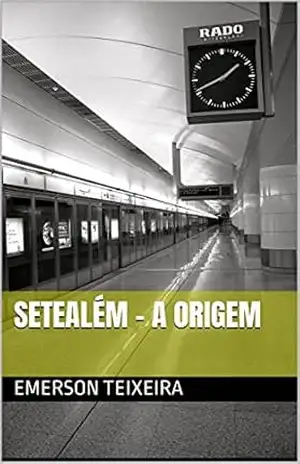 SeteAlém – A origem - Emerson Teixeira SeteAlém – A origem - Emerson Teixeira