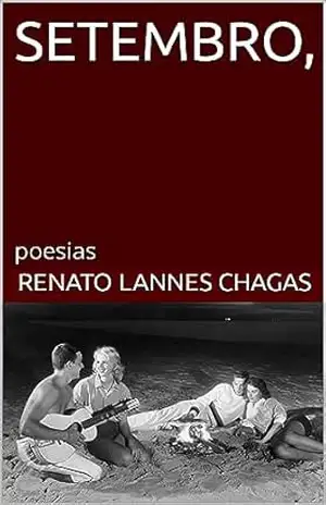 SETEMBRO,: poesias – RENATO  LANNES CHAGAS
