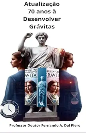 Capa do livro ''setenta 70 Anos A Desenvolver Gravitas - Professor Doutor Fernando A. Dal Piero