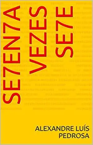 Setenta Vezes Sete – Alexandre Luís Pedrosa