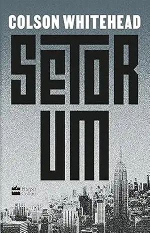 Setor Um – Colson Whitehead