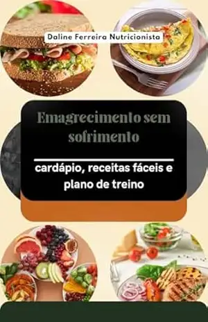 Capa do livro Seu Guia para Emagrecer com Sucesso: Ebook de Cardápio, Treino e Receitas - Daline  Ferreira