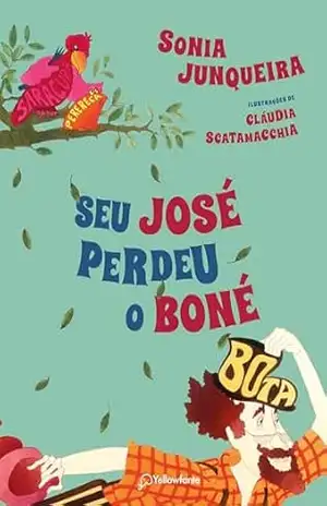 Seu Jose perdeu o boné – Sonia Junqueira