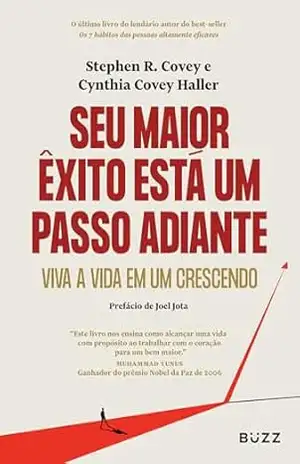 Capa do livro Seu maior êxito está um passo adiante: Viva a vida em um crescendo - Stephen R. Covey