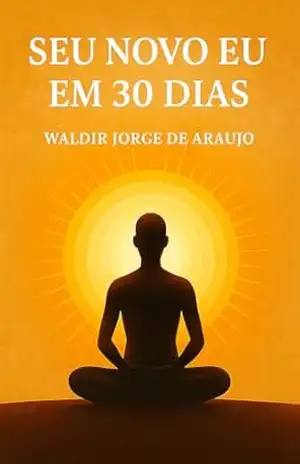 Seu_Novo_Eu_em_30_Dias – Waldir Jorge de Araujo