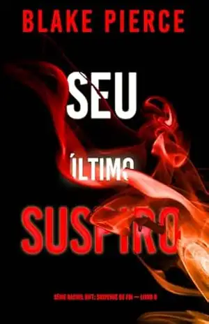 Seu Último Suspiro (Série Rachel Gift: Suspense de FBI — Livro 6) – Blake Pierce