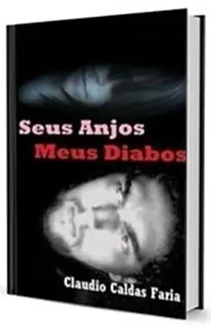 Seus Anjos, Meus Diabos – Claudio Caldas Faria