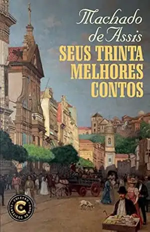 Seus trinta melhores contos – Machado de Assis