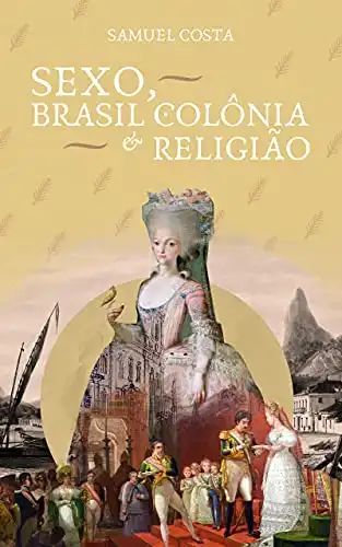 Baixar Sexo, Brasil Colônia e Religião pdf, epub, mobi, eBook
