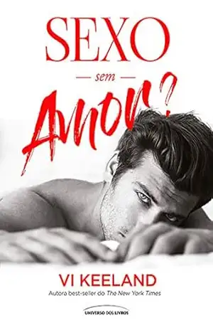 Sexo sem amor? – Vi Keeland