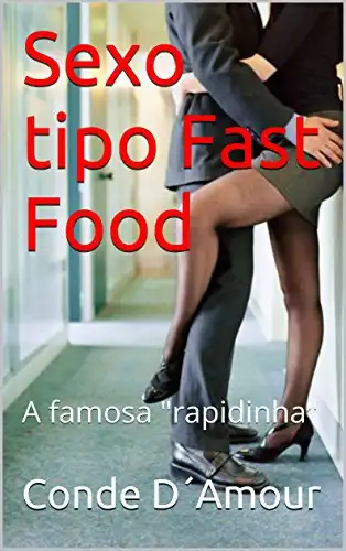 Baixar Sexo tipo Fast Food: A famosa ''rapidinha'' pdf, epub, mobi, eBook