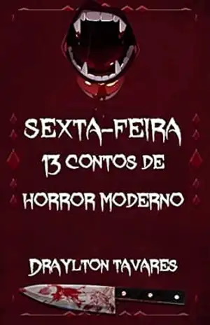 Capa do livro Sexta–feira: 13 contos de horror moderno - Draylton Tavares