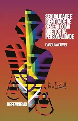 Sexualidade e identidade de gênero como direitos da personalidade – Carolina Dumet