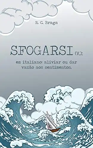 Baixar Sfogarsi: em italiano: aliviar ou dar vazão aos sentimentos pdf, epub, mobi, eBook
