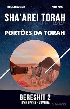 SHA’AREI TORAH: Portões da Torah – BERESHIT 2 (SHA’AREI TORAH – PORTUGUES Livro 3) – Bruno Summa