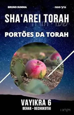 SHA’AREI TORAH: Portões da Torah – VAYIKRA 6 (SHA’AREI TORAH – PORTUGUES Livro 17) – Bruno Summa