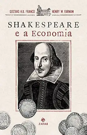 Shakespeare e a economia – Gustavo H.B. Franco