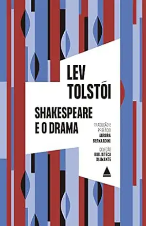 Shakespeare e o drama (Biblioteca Diamante) – Lev Tolstói