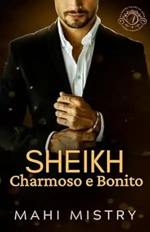 Sheikh Charmoso e Bonito: Um Romance Real Quente de Inimigos para Amantes (Governantes Sedutores de Azmia Livro 4) – Mahi Mistry
