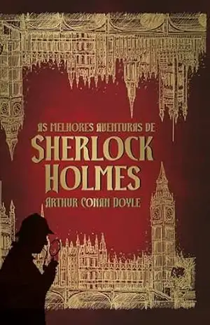 Sherlock Holmes: As melhores aventuras – Arthur Conan Doyle