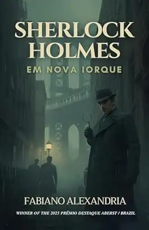 SHERLOCK HOLMES EM NOVA IORQUE – FABIANO ALEXANDRIA SHERLOCK HOLMES EM NOVA IORQUE – FABIANO ALEXANDRIA