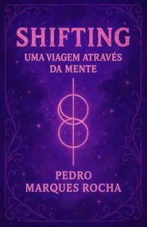 Shifting: Uma Viagem Através da Mente – Pedro Marques Rocha