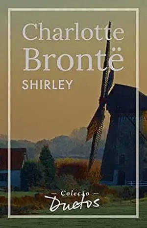 Capa do livro Shirley (Coleção Duetos) - Charlotte Brontë
